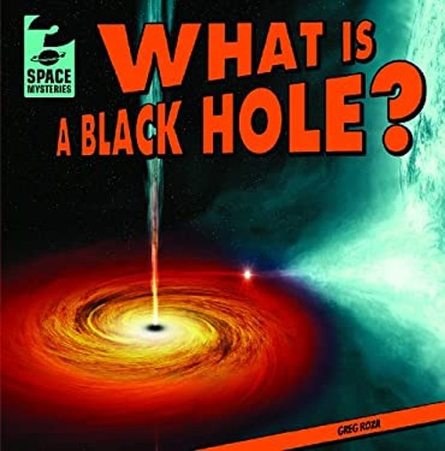 What Is a Black Hole? Hardcover Greg RozaFree US Delivery | ISBN:1433992280
