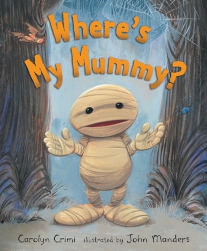 Where's My Mummy?, Crimi, Carolyn