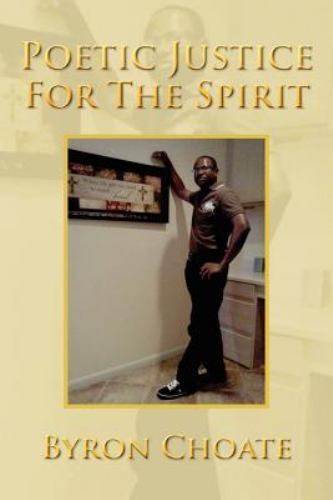 Poetic Justice for the Spirit, Paperback by Choate, Byron, Like New Used, Fre...