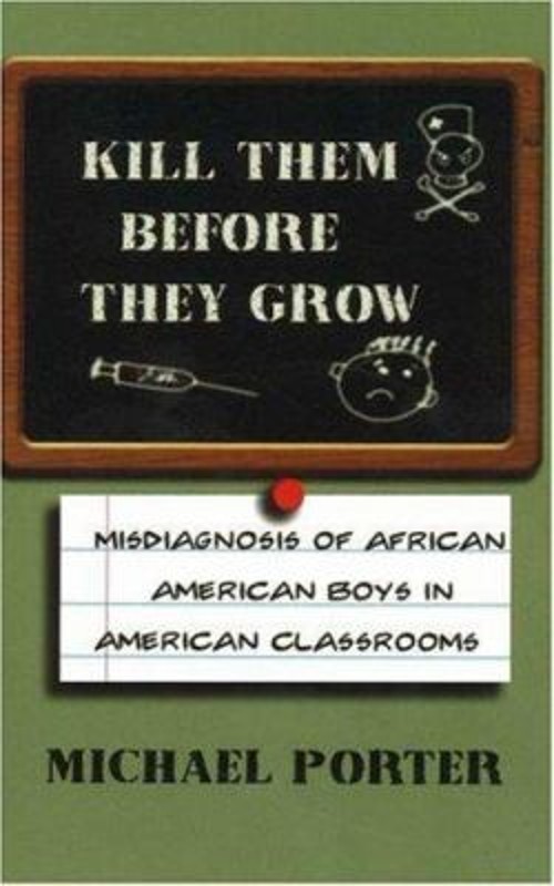 Kill Them Before They Grow : Misdiagnosis of African American BoyFree US Delivery | ISBN:0913543543