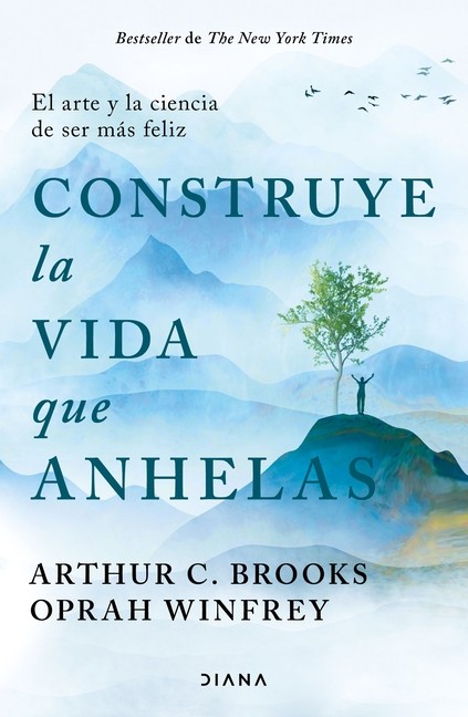 Construye La Vida Que Anhelas: El Arte Y La Ciencia De Ser M...
