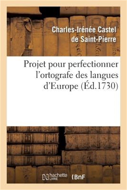 Projet Pour Perfectionner l'Ortografe Des Langues d'Europe (Paperback or Softbac