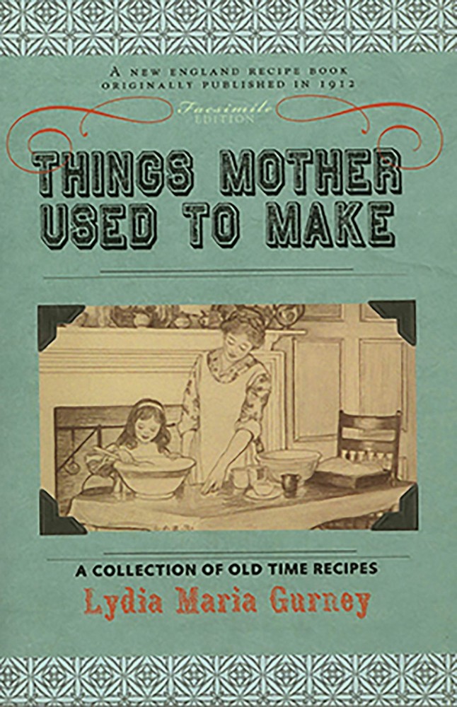 Discover NEW Applewood Books: Things Mother Used To Make, ISBN 9781429010931, Vintage Recipes & Nostalgic Favorites