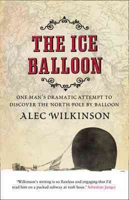 Ice Balloon, Paperback by Wilkinson, Alec, Brand New, Free shipping in the US