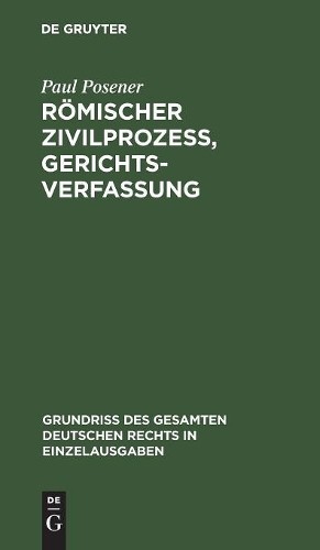 Paul Posener Römischer Zivilprozeß, Gerichtsverfassung (Hardback)