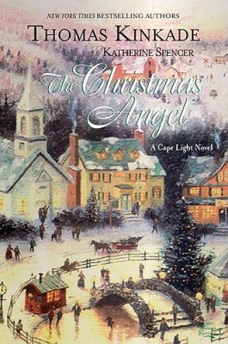 The Christmas Angel (Cape Light, Book 6) - Hardcover By Kinkade, Thomas - GOOD