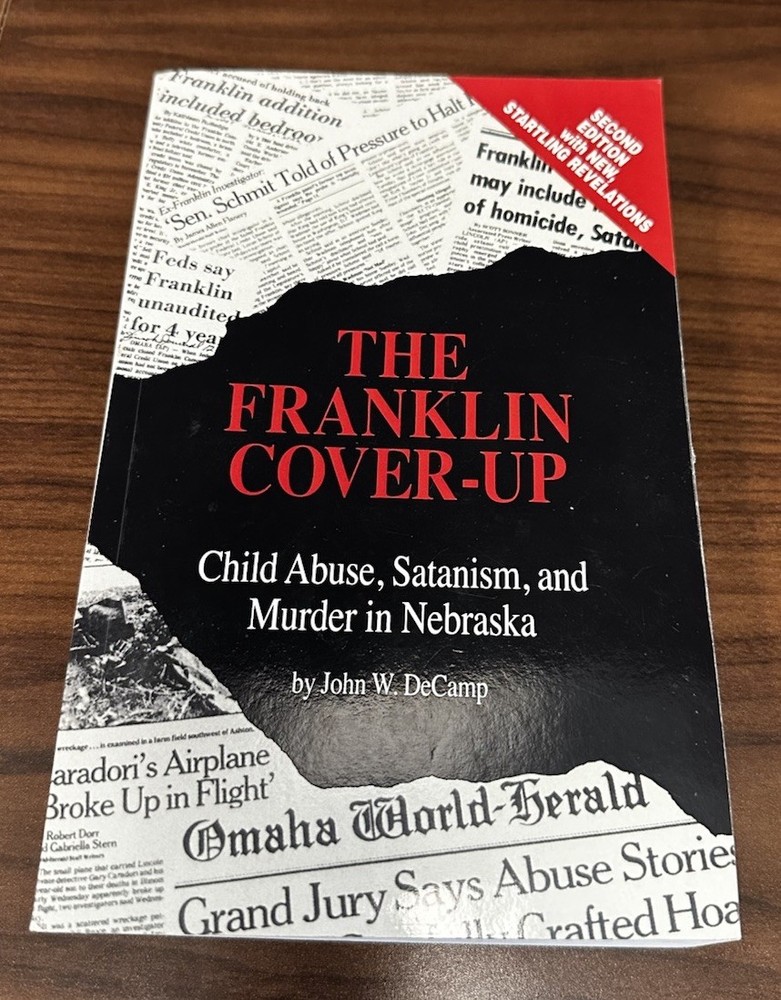 Franklin Cover-Up :Child Abuse, Satanism and Murder in Nebraska by John W DeCamp