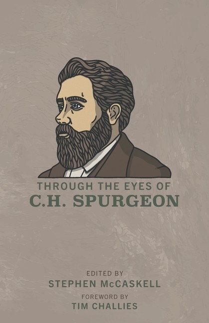 Through The Eyes Of C H  Spurgeon