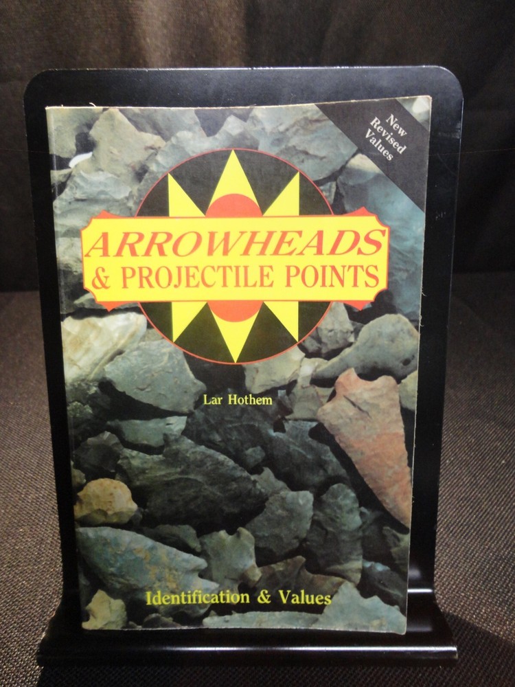 Arrowheads and Projectile Points by Lar Hothem (1983, UK-Trade Paper,...