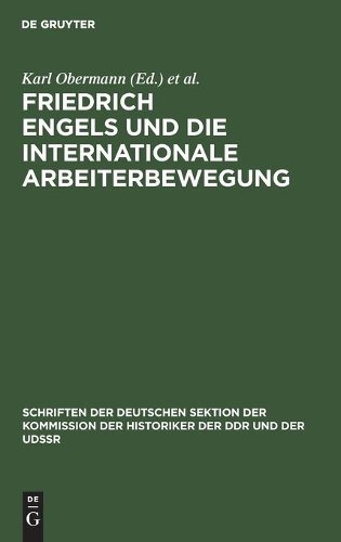Friedrich Engels Und Die Internationale Arbeiterbewegung (Hardback)