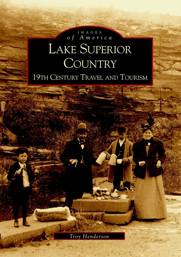 NEW Arcadia Publishing Lake Superior Country, MI 9780738519456 Images of America