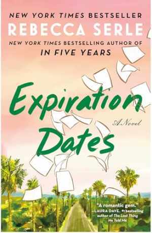 Expiration Dates: A Novel - Hardcover, by Serle Rebecca - Very Good