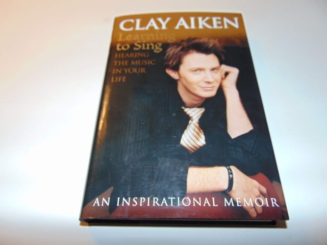 Learning to Sing: Hearing the Music in Your Life by Allison Glock,Clay Aiken, Ve