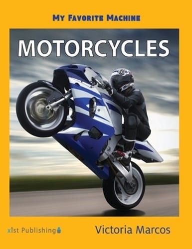 My Favorite Machine: Motorcycles by Victoria Marcos: New