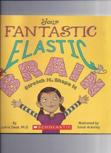 Your Fantastic Elastic Brain - Paperback By JoAnn Deak - GOOD