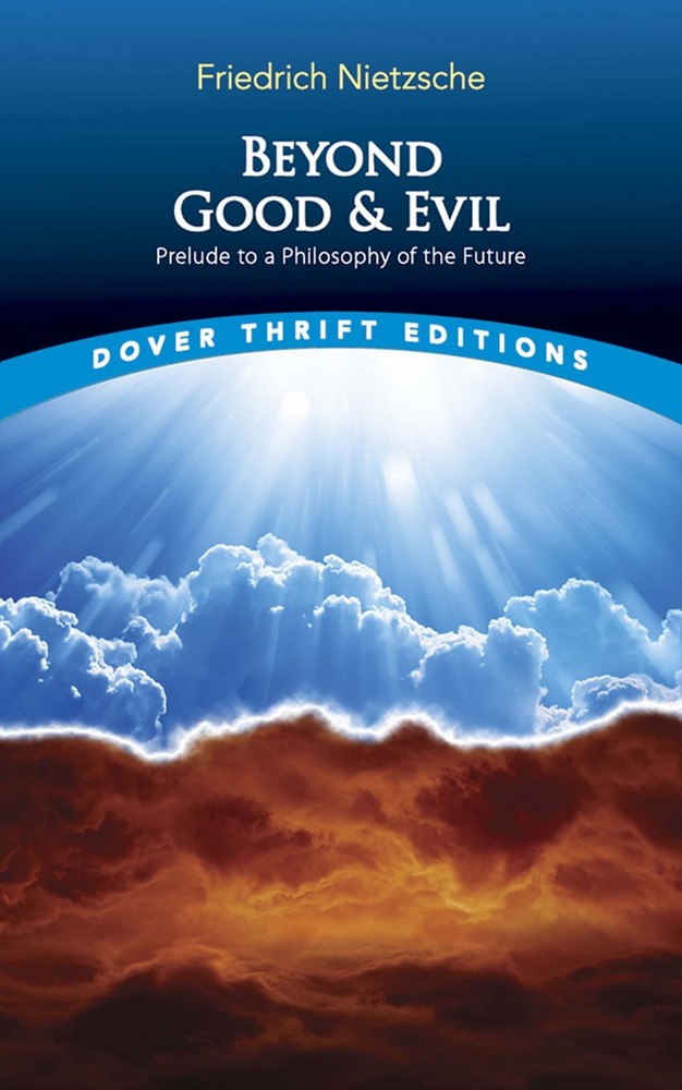 Beyond Good and Evil : Prelude to a Philosophy of the Future by Friedrich...