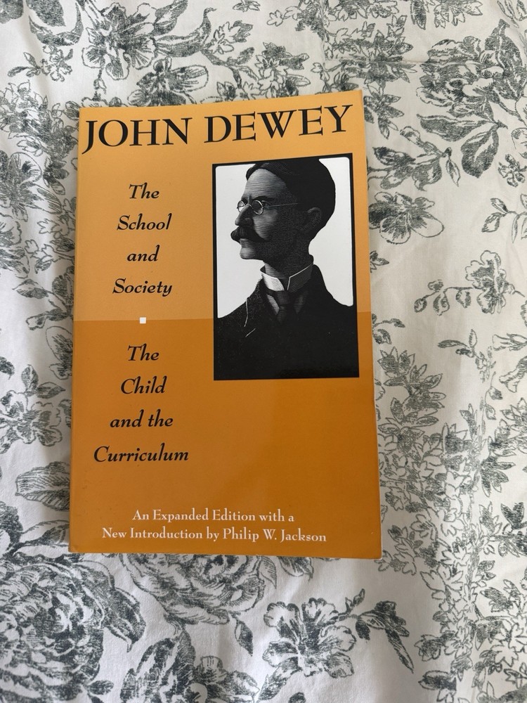 John Dewey The School and Society and The Child and the Curriculum Expanded Edi…