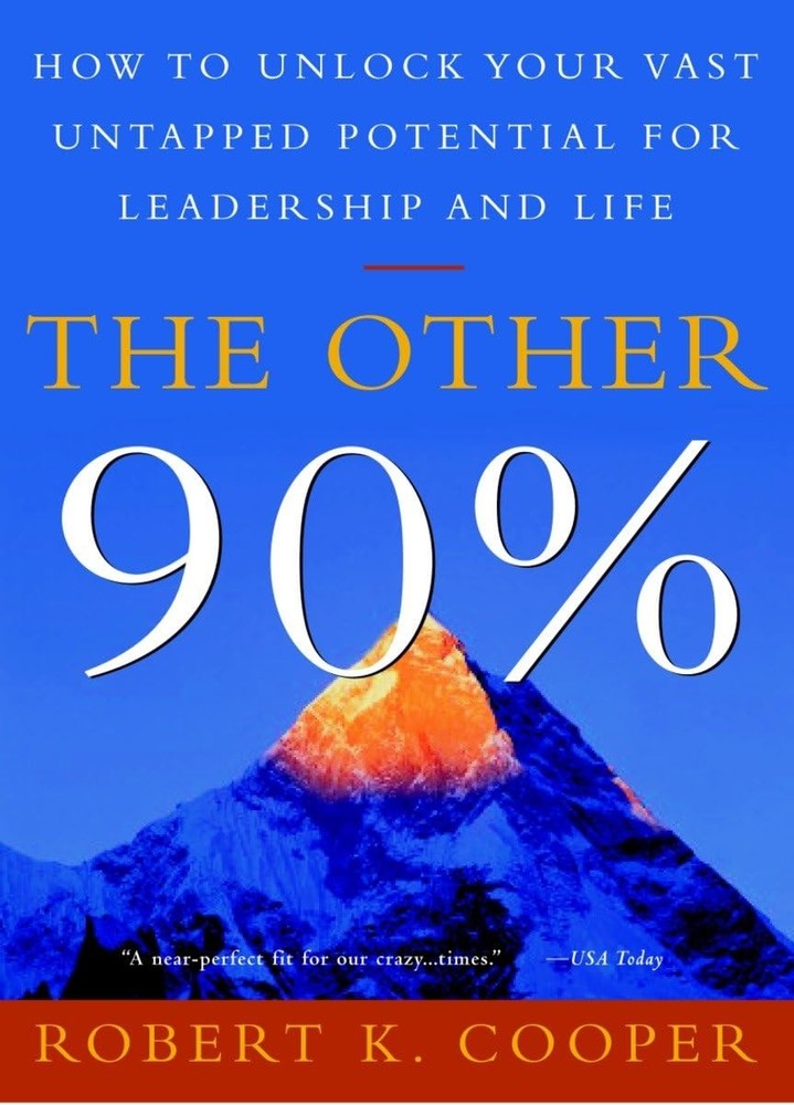 The Other 90%: How to Unlock Your Vast Untapped Potential for Leadership and...