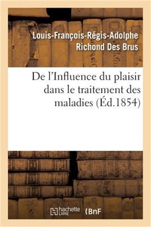 de l'Influence Du Plaisir Dans Le Traitement Des Maladies (Paperback or Softback
