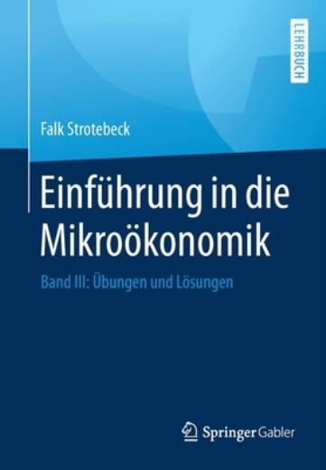 Einf?Hrung In Die Mikro?Konomik: Band Iii: ?Bungen Und L?Sungen