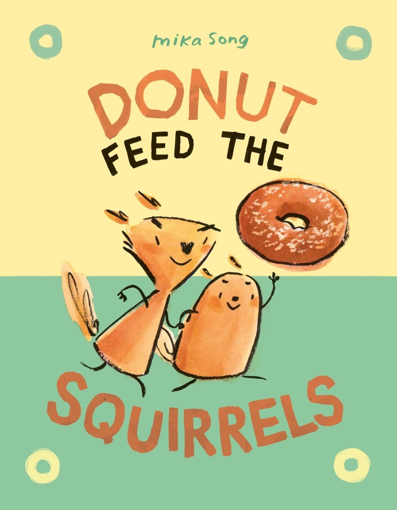 Donut Feed the Squirrels: (A Graphic Novel) (Norma and Belly) Cream