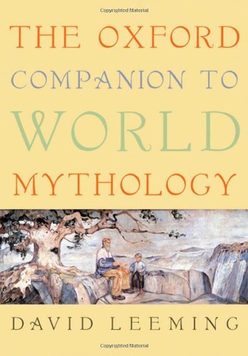 The Oxford Companion to World Mythology By David Leeming