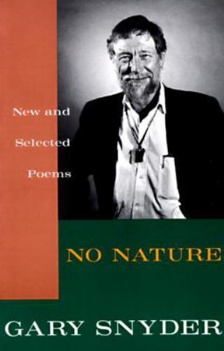 No Nature : New and Selected Poems, Paperback by Snyder, Gary, Like New Used,...