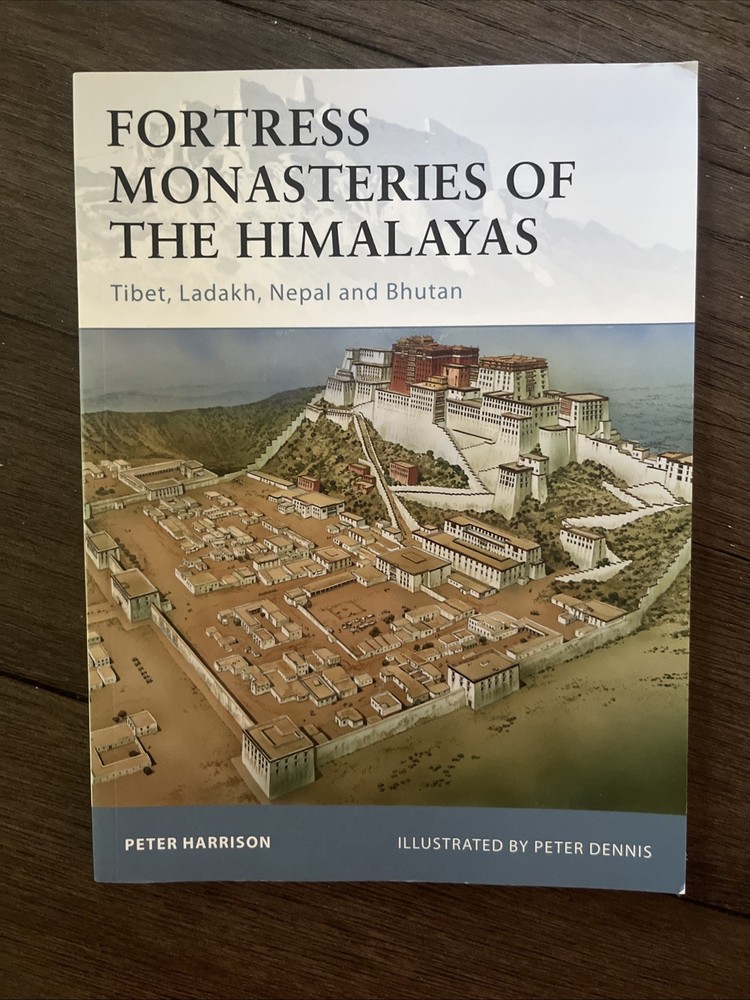 Fortress Monasteries of the Himalayas : Tibet, Ladakh, Nepal and Bhutan by Peter
