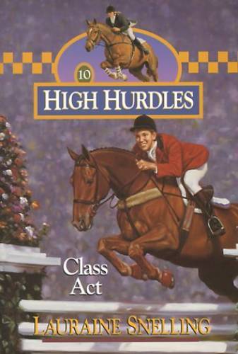 Class Act (High Hurdles #10) - Paperback By Snelling, Lauraine - GOOD