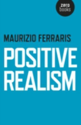 Positive Realism, Paperback by Ferraris, Maurizio, Brand New, Free shipping i...