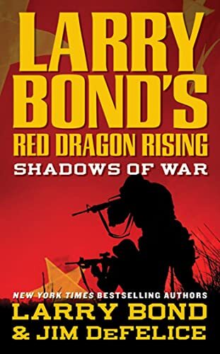 Larry Bond's Red Dragon Rising Shadow War by Jim DeFelice