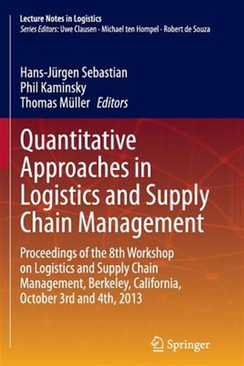 Quantitative Approaches in Logistics and Supply Chain Management : Proceeding...