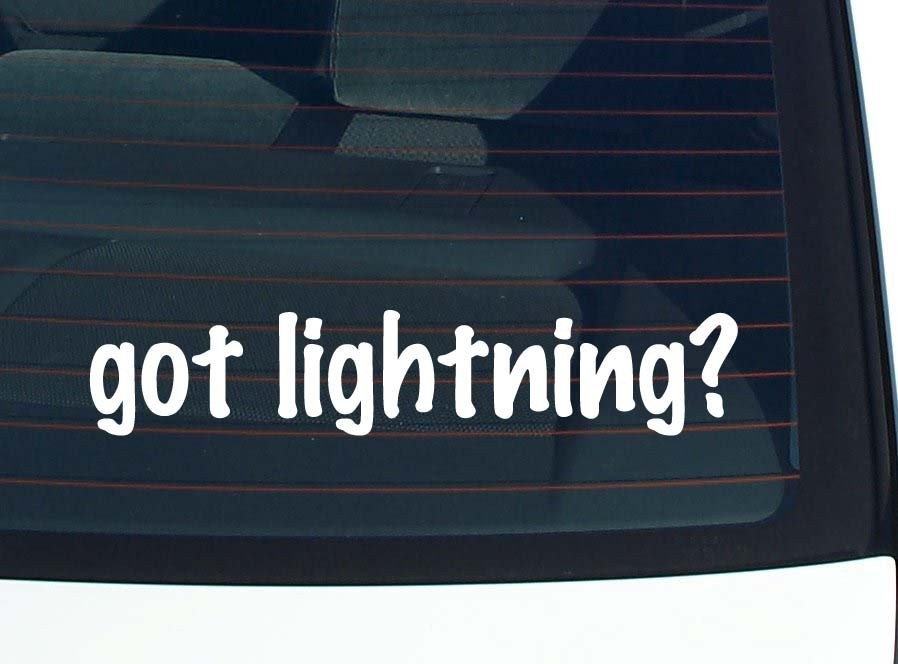 Got Lightning Funny Car Decal Bumper Sticker Vinyl Window Joke