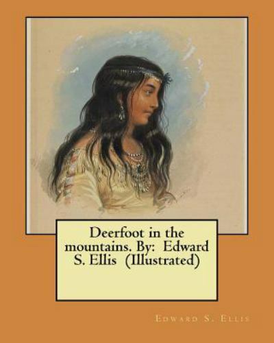 Deerfoot in the Mountains, Paperback by Ellis, Edward S., Like New Used, Free...