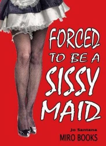 Jo Santana Forced to be a Sissy Maid (Paperback)Another great item from Rarewaves USA | Free delivery!
