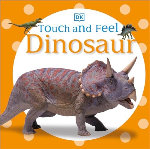Touch and Feel: Dinosaur, DK