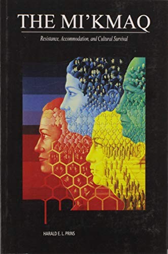 The Mi'kmaq: Resistance, Accommodat..., Prins, Harald E-image