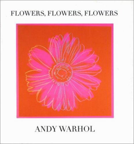 Flowers, Flowers, Flowers by Andy Warhol (1996, Hardcover)
