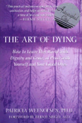 The Art of Dying: How to Leave This World with Dignity and Grace, at Peace with