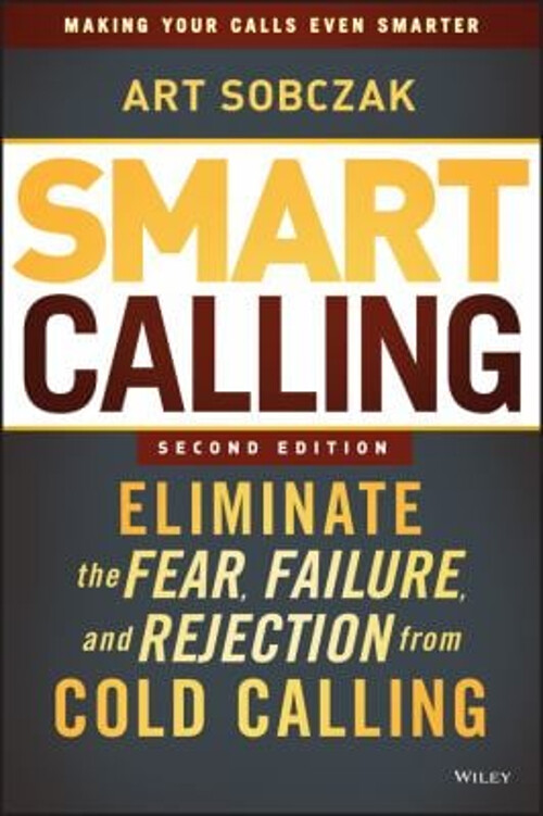 Smart Calling : Eliminate the Fear, Failure, and Rejection from C