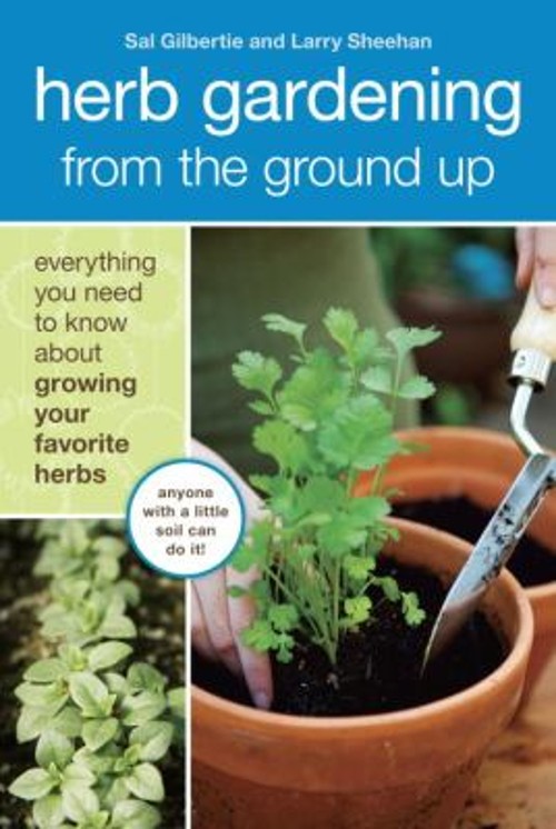 Herb Gardening from the Ground Up : Everything You Need to Know aFree US Delivery | ISBN:160774029X