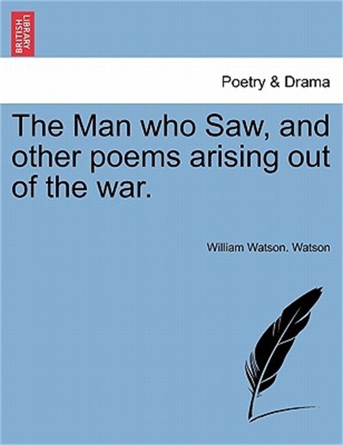 The Man Who Saw, and Other Poems Arising Out of the War. (Paperback or Softback)