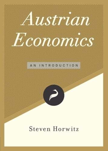 Austrian Economics: An Introduction by Steven Horwitz: Used