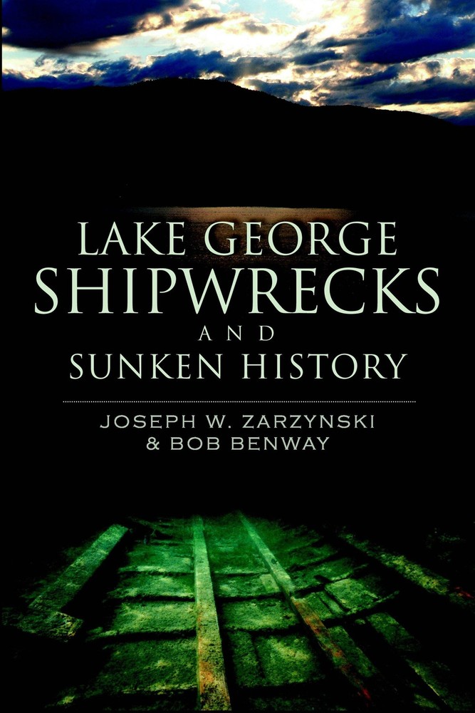 NEW The History Press Lake George Shipwrecks and Sunken History, NY 978160949220