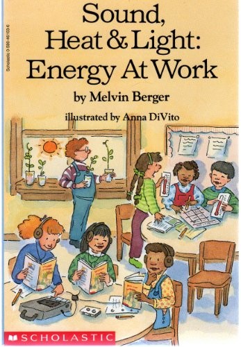Sound, heat & light: Energy at work, Berger, Melvin