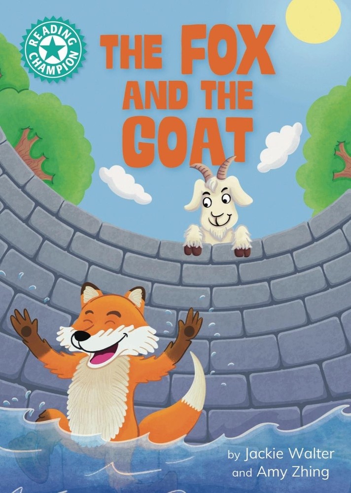 Reading Champion: The Fox and the Goat: Independent reading Turquoise 7 by Jacki