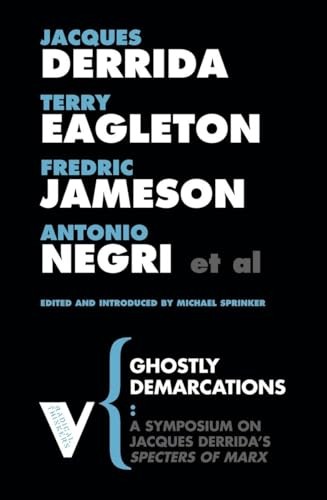 Ghostly Demarcations: A Symposium on Jacques Derrida's Specters of Marx (Rad...