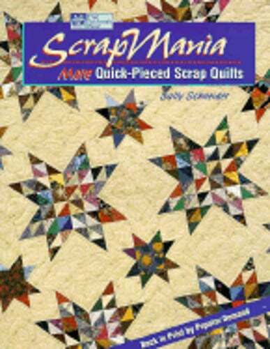 ScrapMania: More Quick-Pieced Scrap Quilts by Sally Schneider: Used