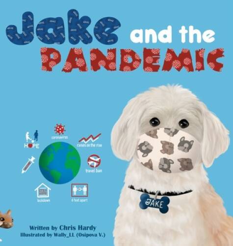 Jake and the Pandemic - Hardcover By Hardy, Chris - GOOD