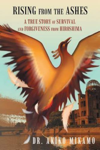 Rising from the Ashes, Paperback by Mikamo, Dr Akiko, Like New Used, Free shi...